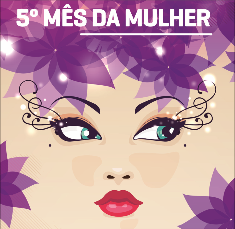 SEGUE A PROGRAMAÇÃO DO 5º MÊS DA MULHER